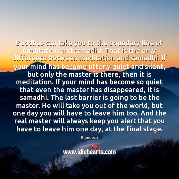 Buddhas can take you to the boundary line of meditation and samadhi. Image