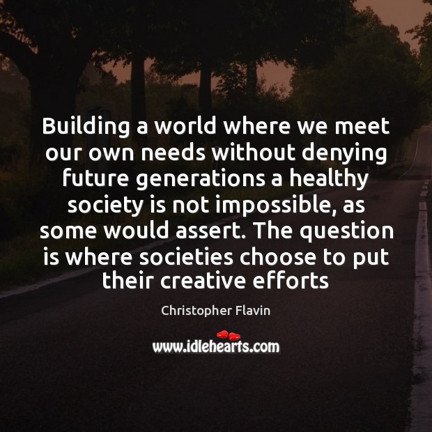 Building a world where we meet our own needs without denying future Image