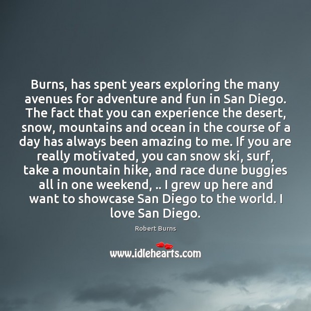 Burns, has spent years exploring the many avenues for adventure and fun Robert Burns Picture Quote