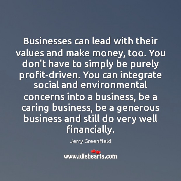 Businesses can lead with their values and make money, too. You don’t Care Quotes Image