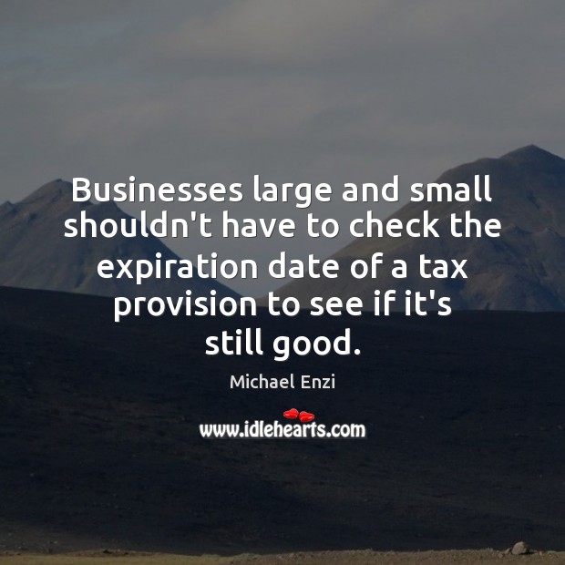 Businesses large and small shouldn’t have to check the expiration date of Image