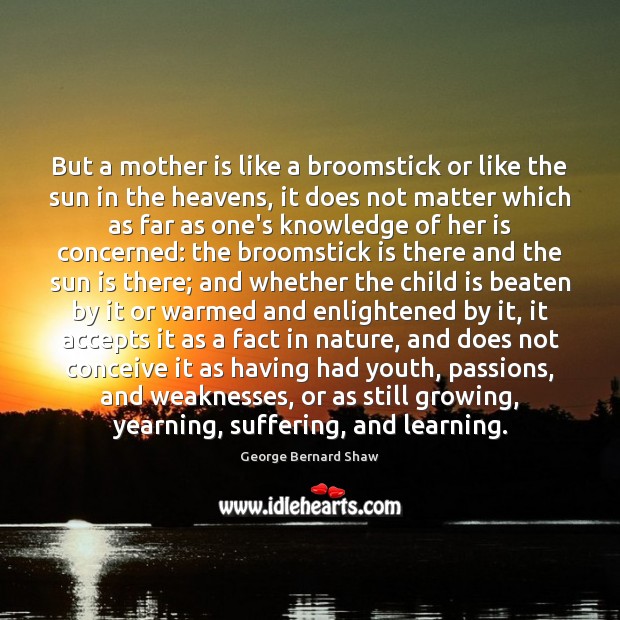 But a mother is like a broomstick or like the sun in Image