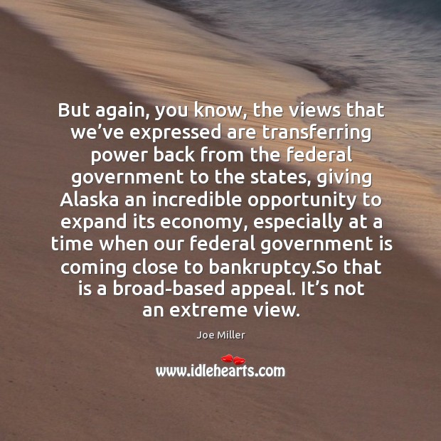 But again, you know, the views that we’ve expressed are transferring power back from the Economy Quotes Image