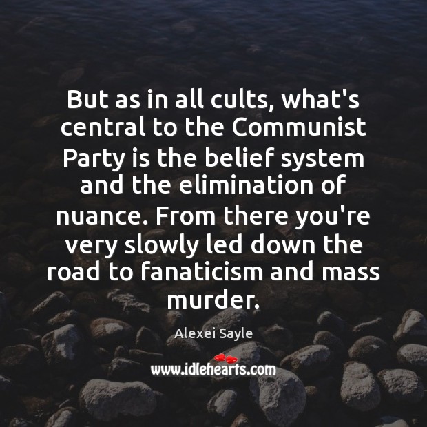 But as in all cults, what’s central to the Communist Party is Alexei Sayle Picture Quote