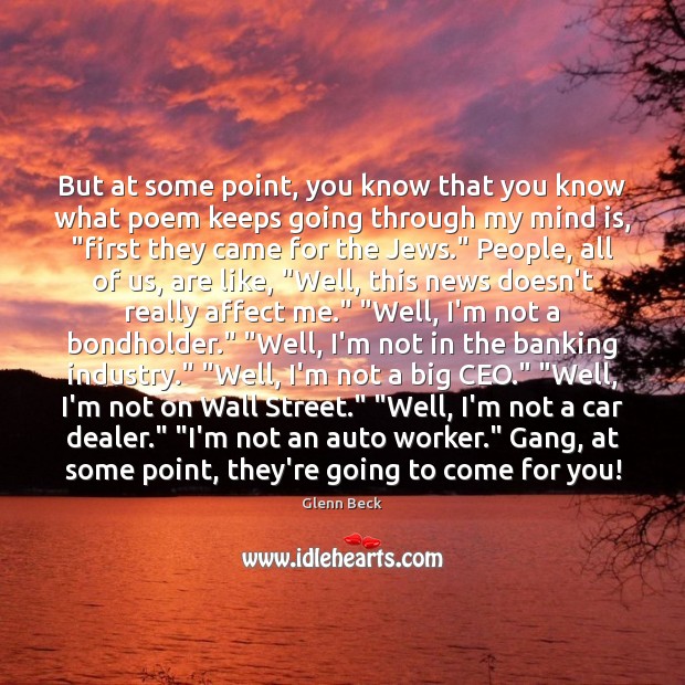 But at some point, you know that you know what poem keeps Glenn Beck Picture Quote