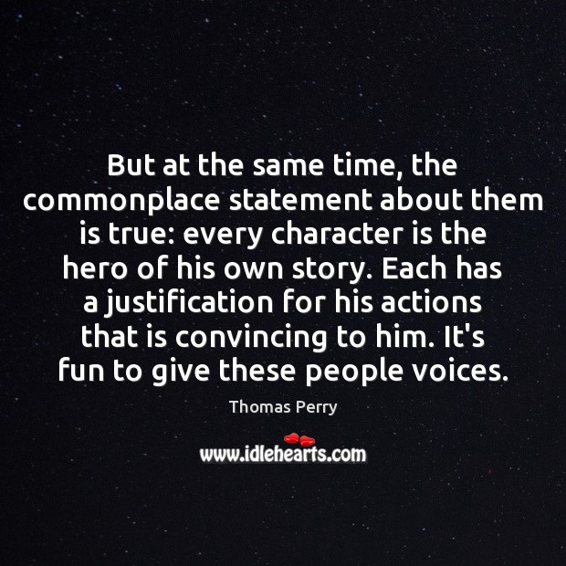 But at the same time, the commonplace statement about them is true: Character Quotes Image