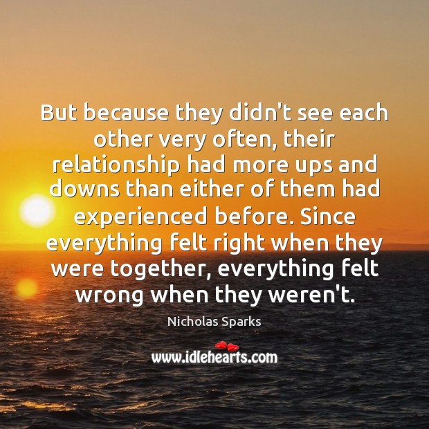 But because they didn’t see each other very often, their relationship had Nicholas Sparks Picture Quote