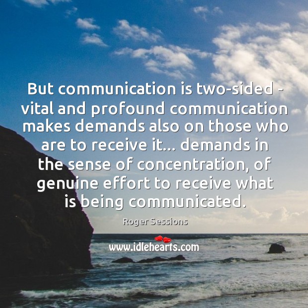But communication is two-sided – vital and profound communication makes demands also Image