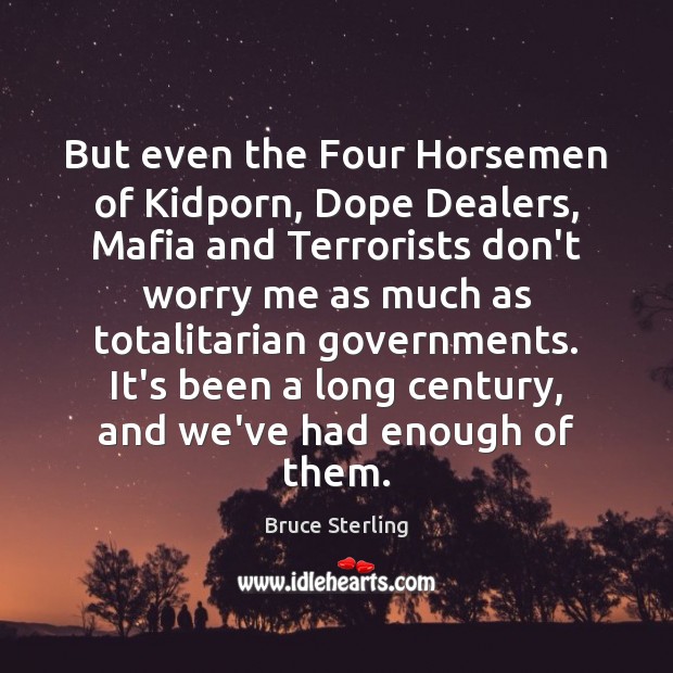 But even the Four Horsemen of Kidporn, Dope Dealers, Mafia and Terrorists Image