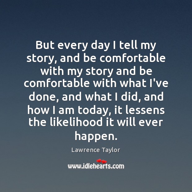 But every day I tell my story, and be comfortable with my Image