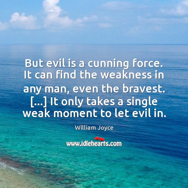 But evil is a cunning force. It can find the weakness in Image