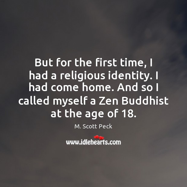 But for the first time, I had a religious identity. I had M. Scott Peck Picture Quote