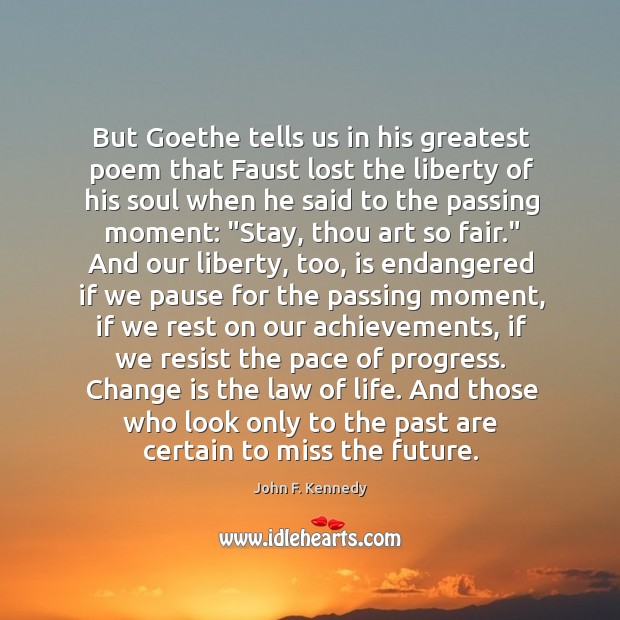 But Goethe tells us in his greatest poem that Faust lost the Change Quotes Image