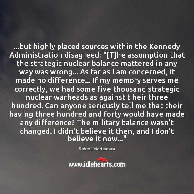 …but highly placed sources within the Kennedy Administration disagreed: “[T]he assumption Image