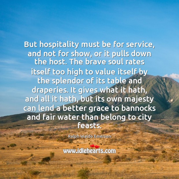 But hospitality must be for service, and not for show, or it Image