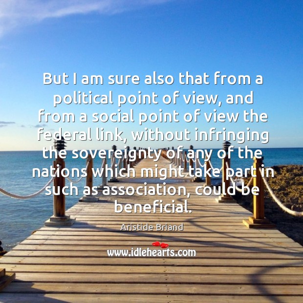 But I am sure also that from a political point of view, and from a social point of Image