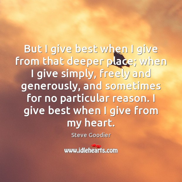 But I give best when I give from that deeper place; when Image