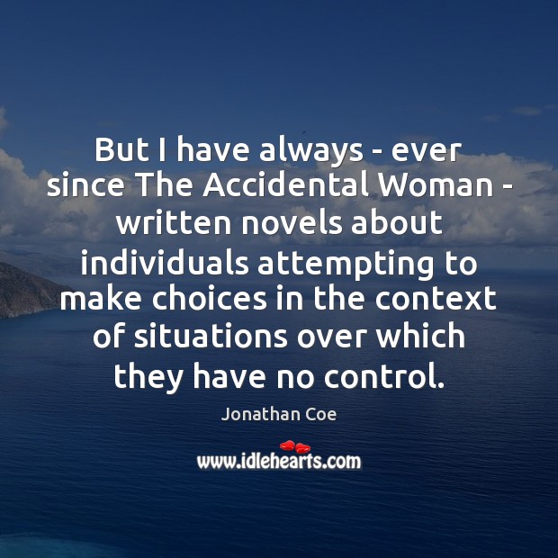 But I have always – ever since The Accidental Woman – written Image