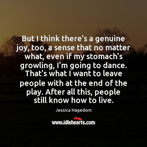 But I think there’s a genuine joy, too, a sense that no Jessica Hagedorn Picture Quote
