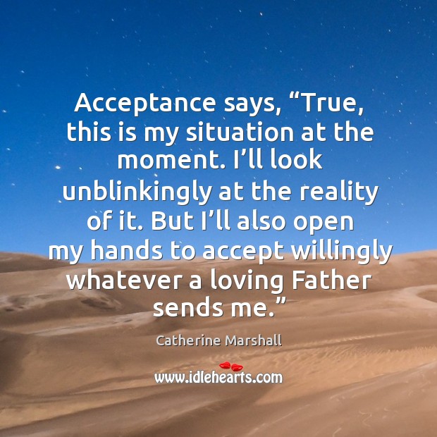 But I’ll also open my hands to accept willingly whatever a loving father sends me.” Image