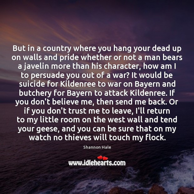 But in a country where you hang your dead up on walls Shannon Hale Picture Quote