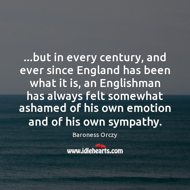 …but in every century, and ever since England has been what it Image