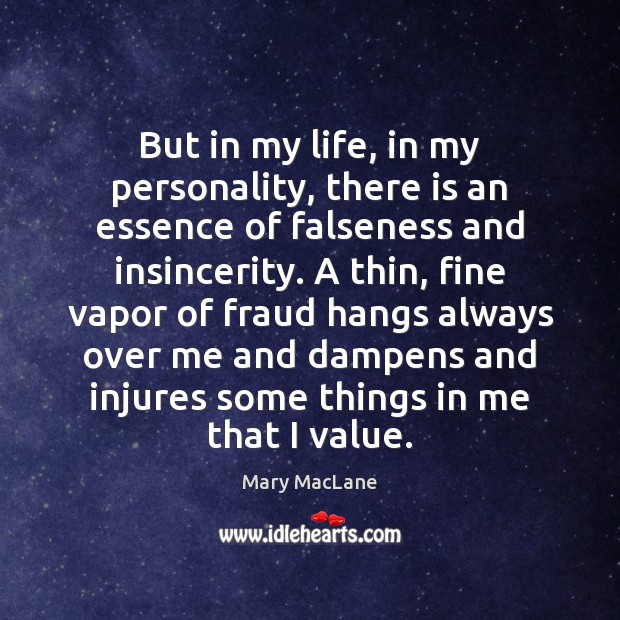 But in my life, in my personality, there is an essence of Mary MacLane Picture Quote