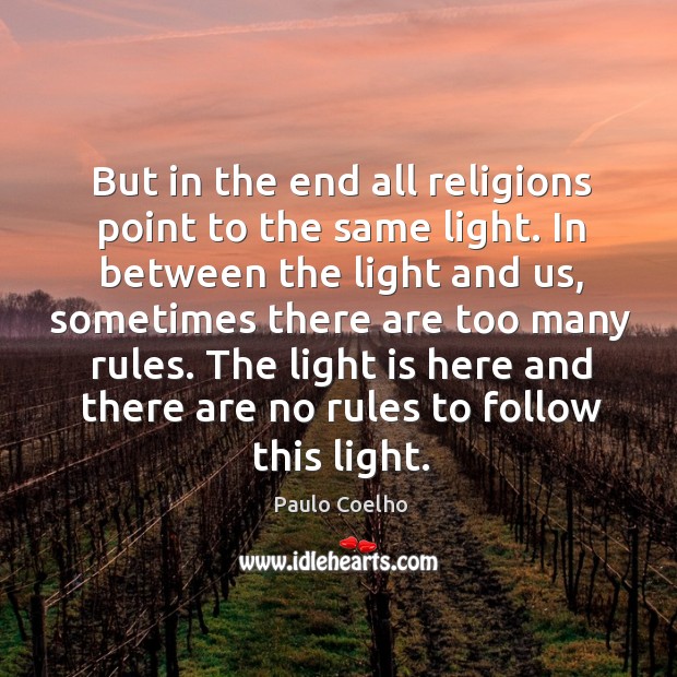 But in the end all religions point to the same light. In Image