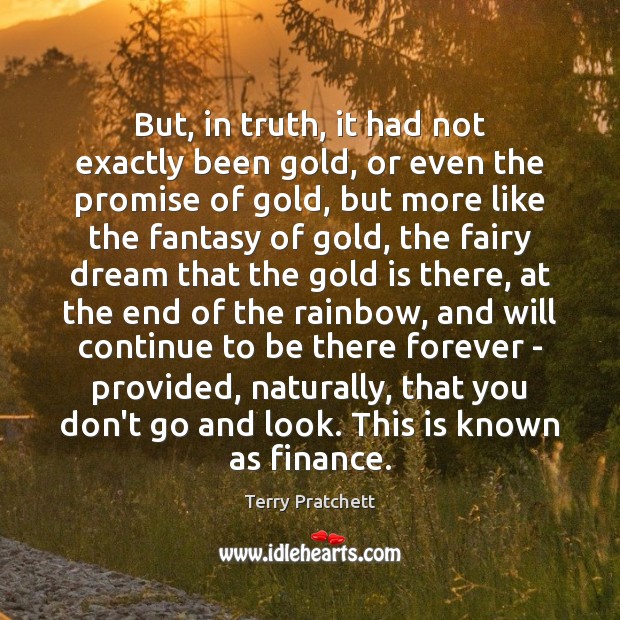 But, in truth, it had not exactly been gold, or even the Promise Quotes Image