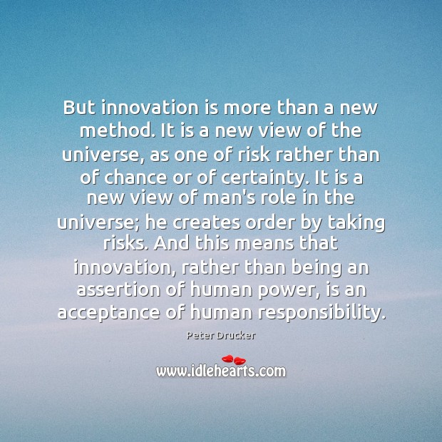 But innovation is more than a new method. It is a new Image
