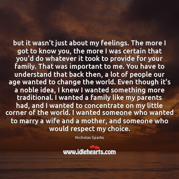 But it wasn’t just about my feelings. The more I got to Nicholas Sparks Picture Quote
