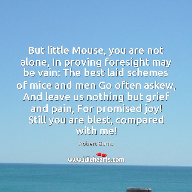 But little Mouse, you are not alone, In proving foresight may be Image