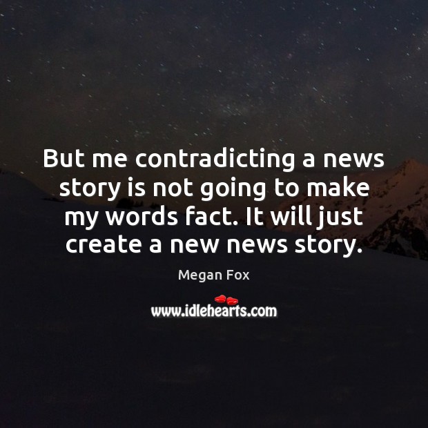But me contradicting a news story is not going to make my Image
