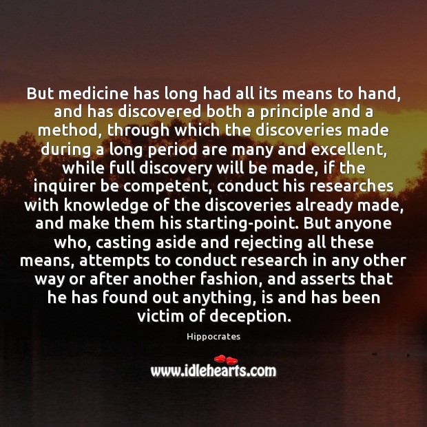 But medicine has long had all its means to hand, and has Hippocrates Picture Quote