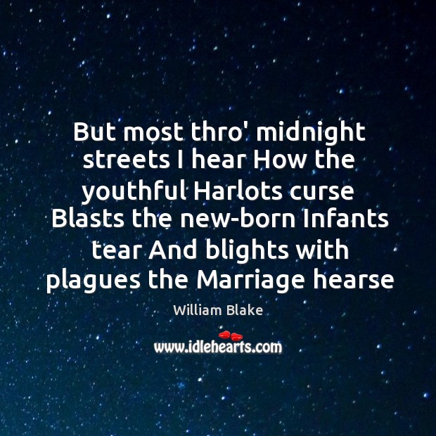 But most thro’ midnight streets I hear How the youthful Harlots curse Image
