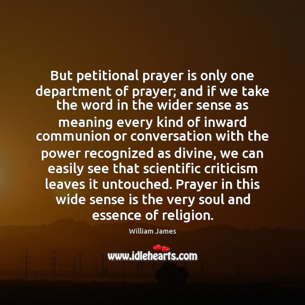 But petitional prayer is only one department of prayer; and if we Prayer Quotes Image