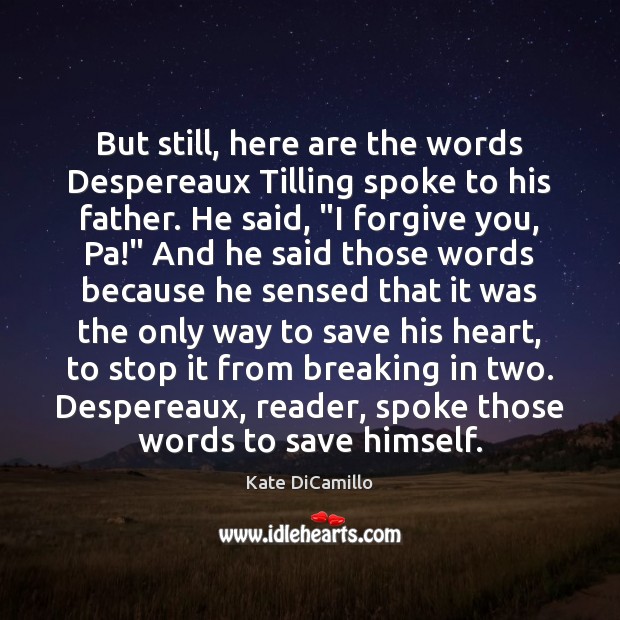 But still, here are the words Despereaux Tilling spoke to his father. Image