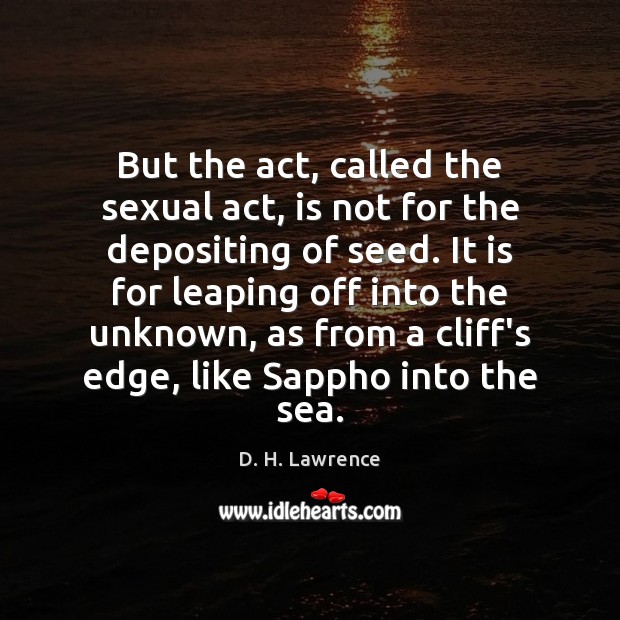 But the act, called the sexual act, is not for the depositing Image