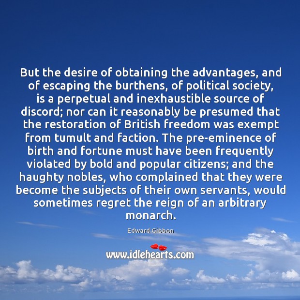 But the desire of obtaining the advantages, and of escaping the burthens, Edward Gibbon Picture Quote