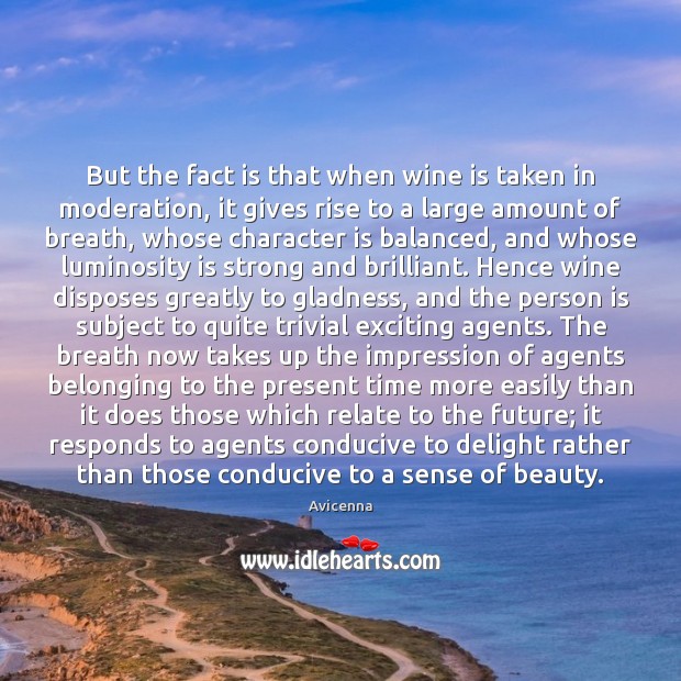 But the fact is that when wine is taken in moderation, it Character Quotes Image