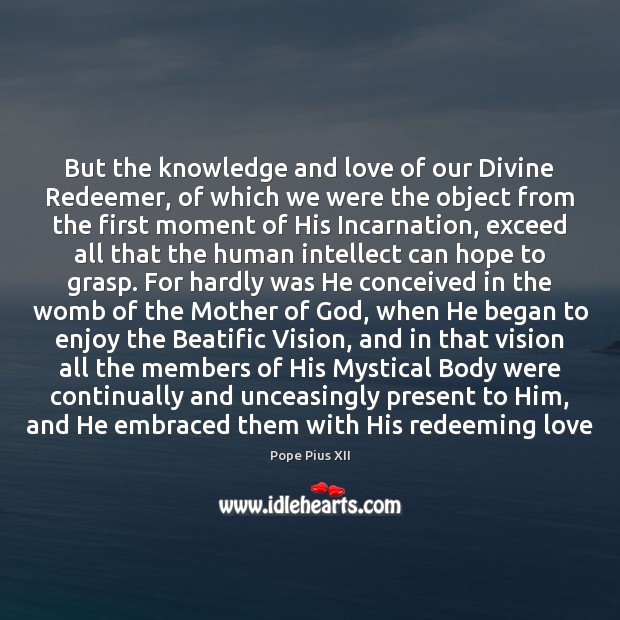 But the knowledge and love of our Divine Redeemer, of which we Image