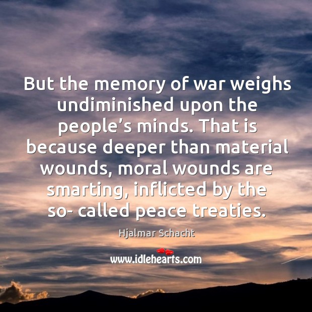 But the memory of war weighs undiminished upon the people’s minds. Image