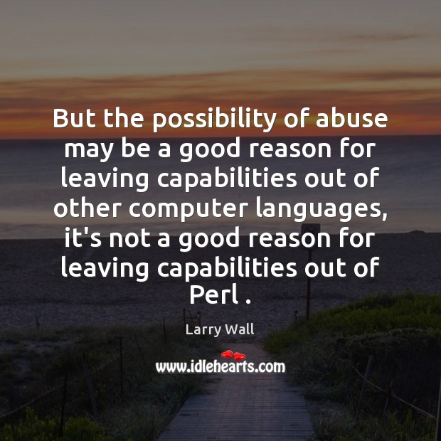 But the possibility of abuse may be a good reason for leaving Image