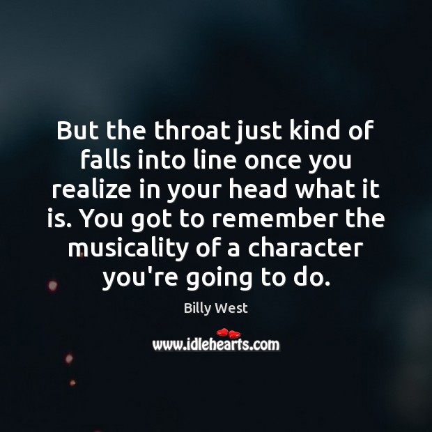 But the throat just kind of falls into line once you realize Realize Quotes Image