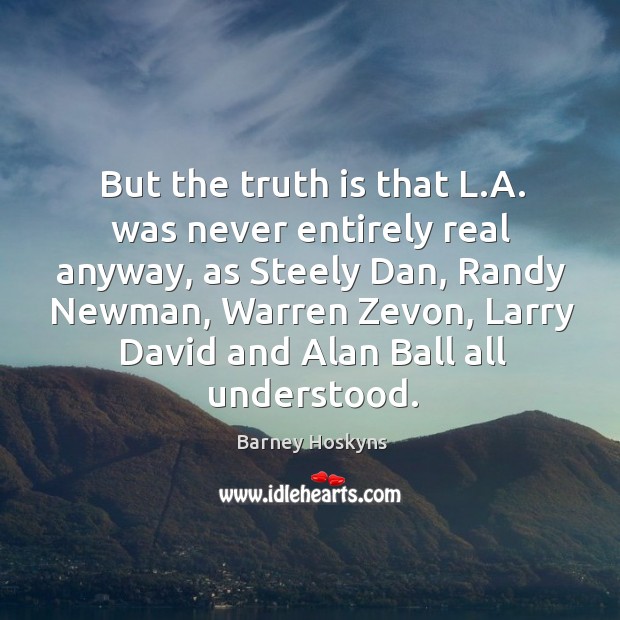 But the truth is that L.A. was never entirely real anyway, Image