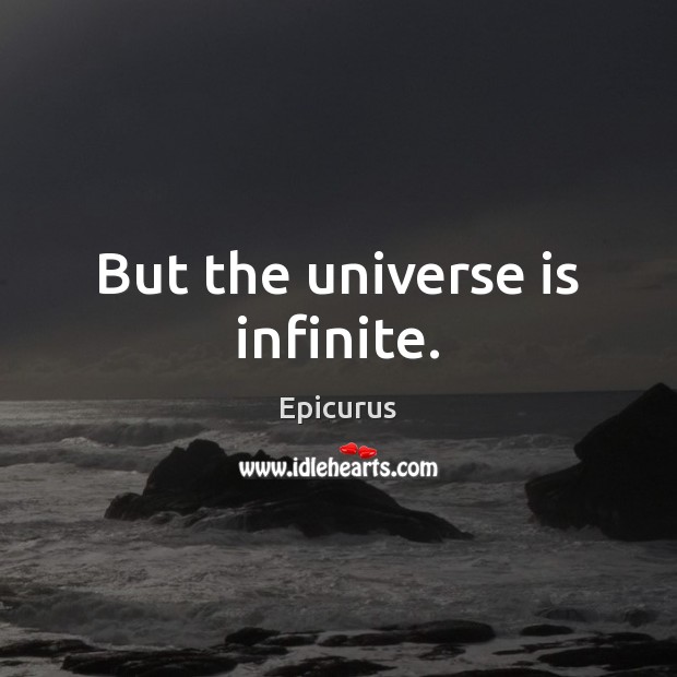 But the universe is infinite. Image