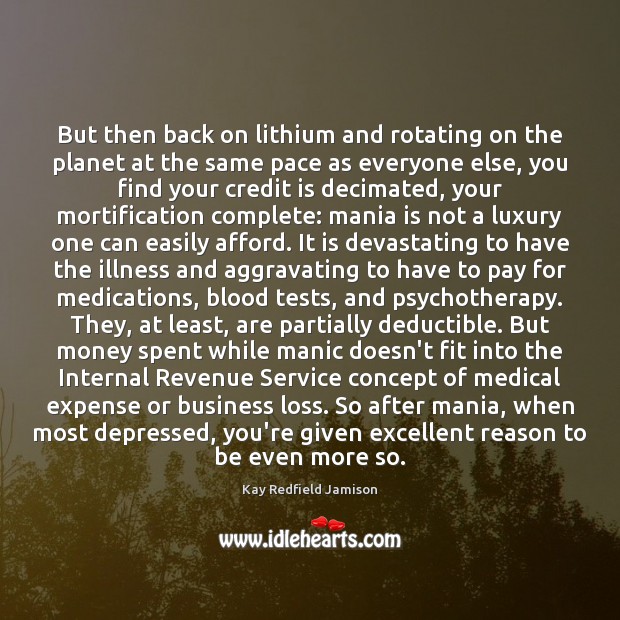 But then back on lithium and rotating on the planet at the Medical Quotes Image