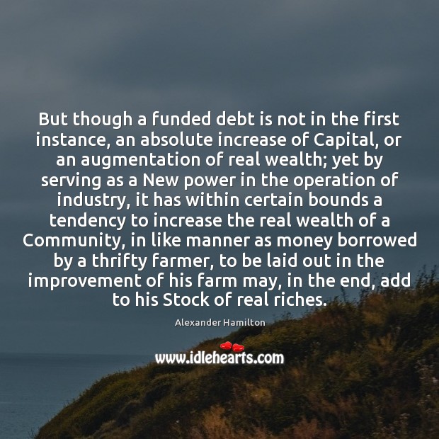 But though a funded debt is not in the first instance, an Debt Quotes Image
