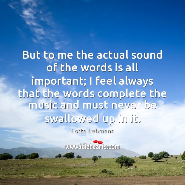 But to me the actual sound of the words is all important; Image