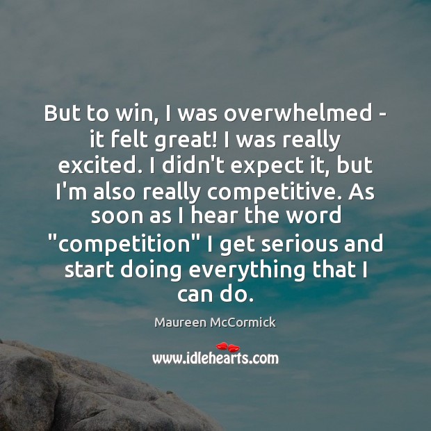 But to win, I was overwhelmed – it felt great! I was Maureen McCormick Picture Quote